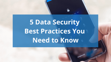 5 Data Security Best Practices You Need to Know