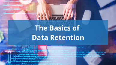 The Basics of Data Retention