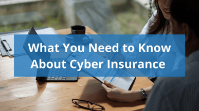 What You Need to Know About Cyber Insurance