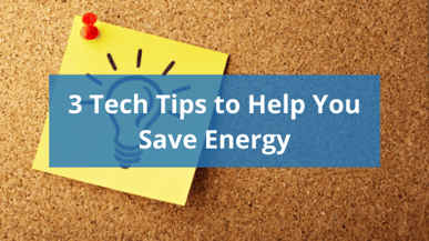 3 Tech Tricks to Help You Save Energy